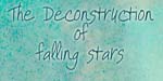 The Deconstruction of Falling Stars by jenniferjensen